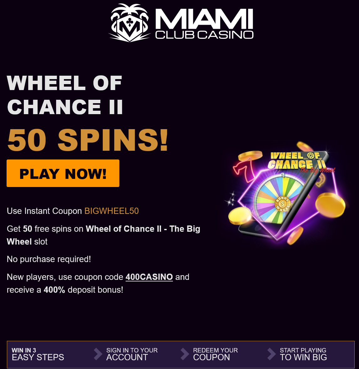 Miami Club
                                Wheel of Chance II 50 Free Spins